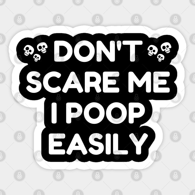 Don't Scare Me I Poop Easily Sticker by mdr design